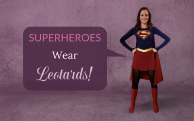 Superheroes Wear Leotards!