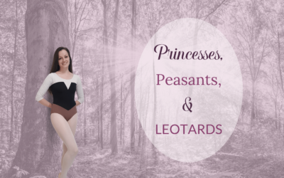 Princesses, Peasants, & Leotards